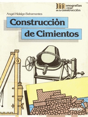 Construccion de cimientos - Angel Hidalgo - Primera Edicion